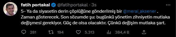 <p><strong>FATİH PORTAKAL</strong></p>

<p> </p>

<p><strong>"Ya da siyasetin derin çöplüğüne gönderilmiş bir Meral Akşener. Zaman gösterecek. Son sözümde şu: Bugünkü yönetim zihniyetin mutlaka değişmesi gerekiyor. Güç de olsa olacaktır. Çünkü değişim mutlaka şart.</strong></p>
