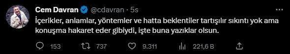 <p><span style="color:#800000"><strong>CEM DAVRAN</strong></span></p>

<p><span style="color:#800000"><strong>"İçerikler, anlamlar, yöntemler ve hatta beklentiler tartışılır sıkıntı yok ama konuşma hakaret eder gibiydi, işte buna yazıklar olsun."</strong></span></p>
