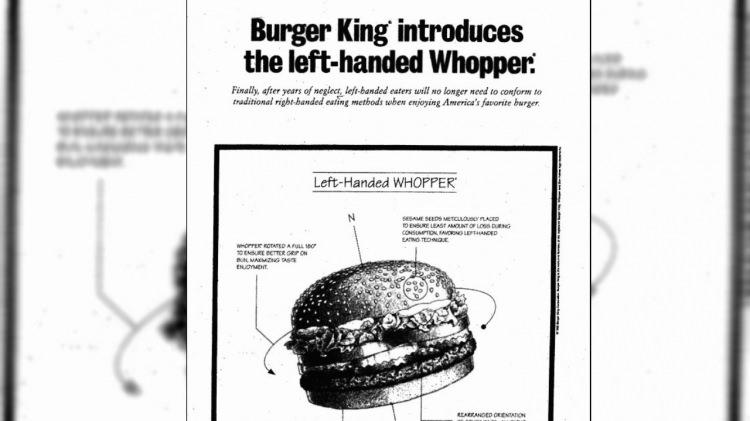 <p><strong>Solaklar için hamburger (1998)</strong></p>

<p>Burger King, USA Today gazetesine verdiği tam sayfalık ilanda ABD`deki 32 milyon solak için hamburger yaptıklarını duyurdu. İlana göre hamburger, normal Whopper ile aynı malzemelerden yapılıyordu. Ancak tüm malzemeler, solak müşteriler için 180 derece sola çevrilmişti. İlanı gören binlerce solak Amerikalı, kendileri için üretilen hamburgeri yemek amacıyla Burger King restoranlarına koştu. Sağ elini kullananlar ise, kendileri için de özel bir hamburger yapılmasını istedi.</p>
