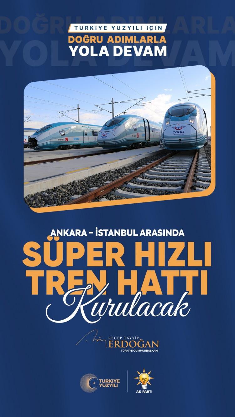 <p>Ankara-İstanbul arasında süper hızlı tren hattı kuracağız. </p>
