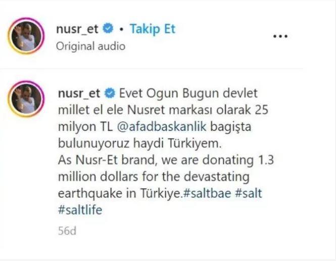 <p><strong>Yaşanılan acı felaket sonrası tüm imkanlarını deprem bölgesine sunan Nusret Gökçe, "Evet, o gün bugün! Devlet millet el ele." diyerek AFAD'a 25 milyon TL bağış yapacağını sosyal medya hesabından duyurmuştu.</strong></p>

<p>​</p>
