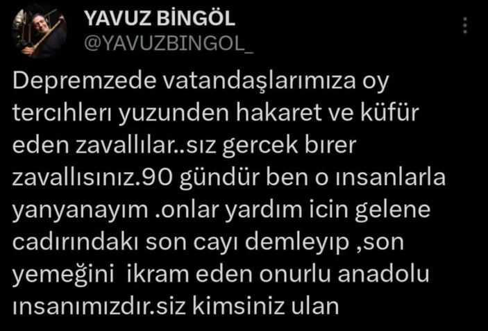 <p><span style="color:#B22222"><strong>"SİZ KİMSİNİZ ULAN"</strong></span></p>
<p><strong>Bingöl yayınladığı gönderide, <span style="color:#B22222">"Depremzede vatandaşlarımıza oy tercihleri yüzünden hakaret ve küfür eden zavallılar... Siz gerçek birer zavallısınız. 90 gündür ben o insanlarla yan yanayım. Onlar yardım için gelene çadırındaki son çayı demleyip, son yemeğini ikram eden onurlu Anadolu insamızdır. Siz kimsiniz ulan..."</span> yorumunda bulundu.</strong></p>