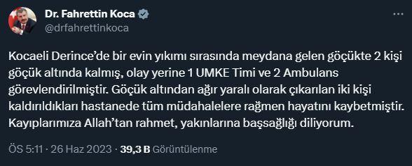 <p><strong>BAKAN KOCA: BAŞSAĞLIĞI DİLİYORUM</strong></p>
<p>Sağlık Bakanı Fahrettin Koca sosyal medyadan şu ifadeleri kullandı:</p>
<p>Kocaeli Derince’de bir evin yıkımı sırasında meydana gelen göçükte 2 kişi göçük altında kalmış, olay yerine 1 UMKE Timi ve 2 Ambulans görevlendirilmiştir. Göçük altından ağır yaralı olarak çıkarılan iki kişi kaldırıldıkları hastanede tüm müdahalelere rağmen hayatını kaybetmiştir. Kayıplarımıza Allah’tan rahmet, yakınlarına başsağlığı diliyorum.</p>