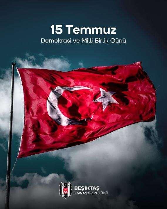 <p>BEŞİKTAŞ<br />
<br />
"15 Temmuz Demokrasi ve Milli Birlik Günü’nde, hain darbe girişimine karşı dimdik duran milletimize şükranlarımızı sunar, şehitlerimize Allah’tan rahmet, ailelerine sabır, gazilerimize şifalar dileriz."</p>
