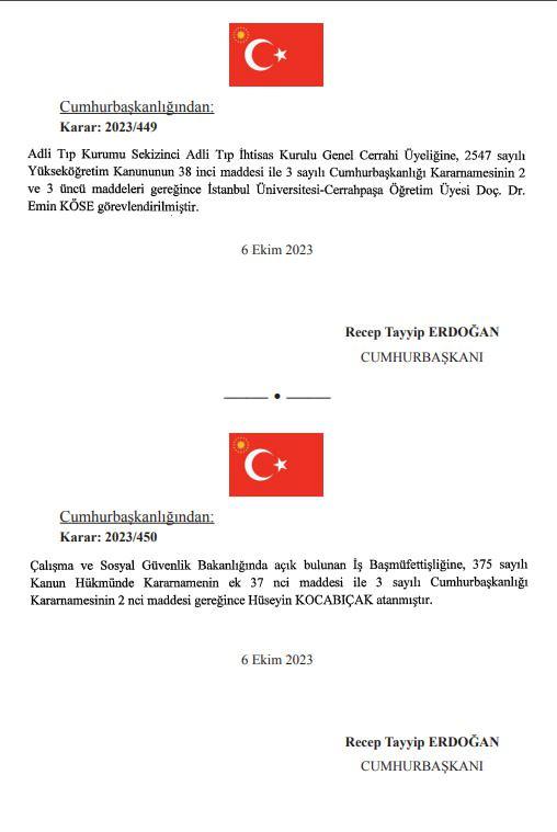 <p>Adli Tıp Kurumu Sekizinci Adli Tıp İhtisas Kurulu Genel Cerrahi Üyeliğine İstanbul Üniversitesi- Cerrahpaşa Öğretim Üyesi Doç. Dr. Emin Köse, Çalışma ve Sosyal Güvenlik Bakanlığı'nda açık bulunan İş Başmüfettişliğine Hüseyin Kocabıçak,</p>