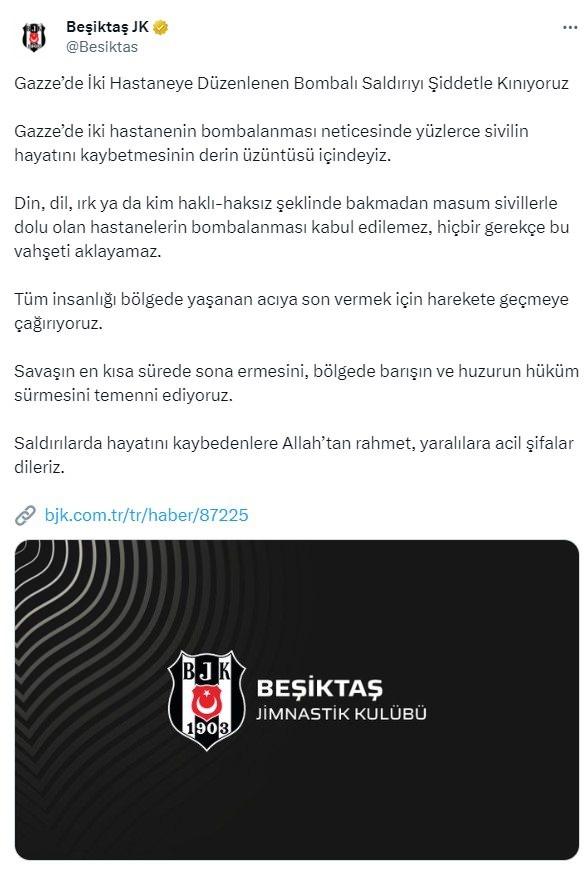 <p>İlk olarak Beşiktaş resmi sosyal medya hesabından yaptığı paylaşımda İsrail'i kınarken Filistin'e desk verdi.<br />
<br />
Siyah-beyazlıların açıklaması şu şekilde:<br />
<br />
​"Gazze’de İki Hastaneye Düzenlenen Bombalı Saldırıyı Şiddetle Kınıyoruz Gazze’de iki hastanenin bombalanması neticesinde yüzlerce sivilin hayatını kaybetmesinin derin üzüntüsü içindeyiz. Din, dil, ırk ya da kim haklı-haksız şeklinde bakmadan masum sivillerle dolu olan hastanelerin bombalanması kabul edilemez, hiçbir gerekçe bu vahşeti aklayamaz. Tüm insanlığı bölgede yaşanan acıya son vermek için harekete geçmeye çağırıyoruz. Savaşın en kısa sürede sona ermesini, bölgede barışın ve huzurun hüküm sürmesini temenni ediyoruz. Saldırılarda hayatını kaybedenlere Allah’tan rahmet, yaralılara acil şifalar dileriz."</p>
