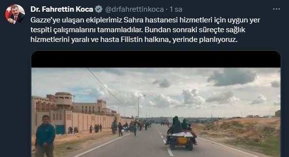 <div>Bakan Koca sosyal medyadan yaptığı paylaşımda "Gazze’ye ulaşan ekiplerimiz Sahra hastanesi hizmetleri için uygun yer tespiti çalışmalarını tamamladılar. Bundan sonraki süreçte sağlık hizmetlerini yaralı ve hasta Filistin halkına, yerinde planlıyoruz." ifadelerini kullandı.</div>
<div> </div>