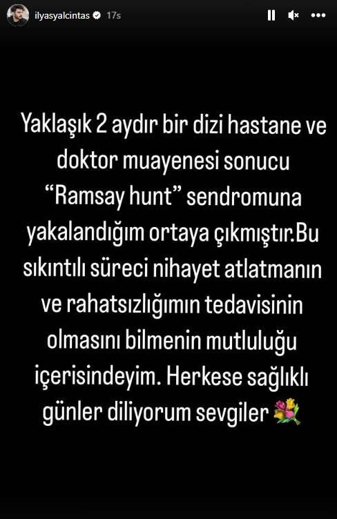 <p><em><strong>"Yaklaşık 2 aydır bir dizi hastane ve doktor muayenesi sonucu 'Ramsay hunt' sendromuna yakalandığım ortaya çıkmıştır. Bu sıkıntılı süreci nihayet atlatmanın ve rahatsızlığımın tedavisinin olmasını bilmenin mutluluğu içerisindeyim. Herkese sağlıklı günler diliyorum sevgiler"</strong></em></p>
