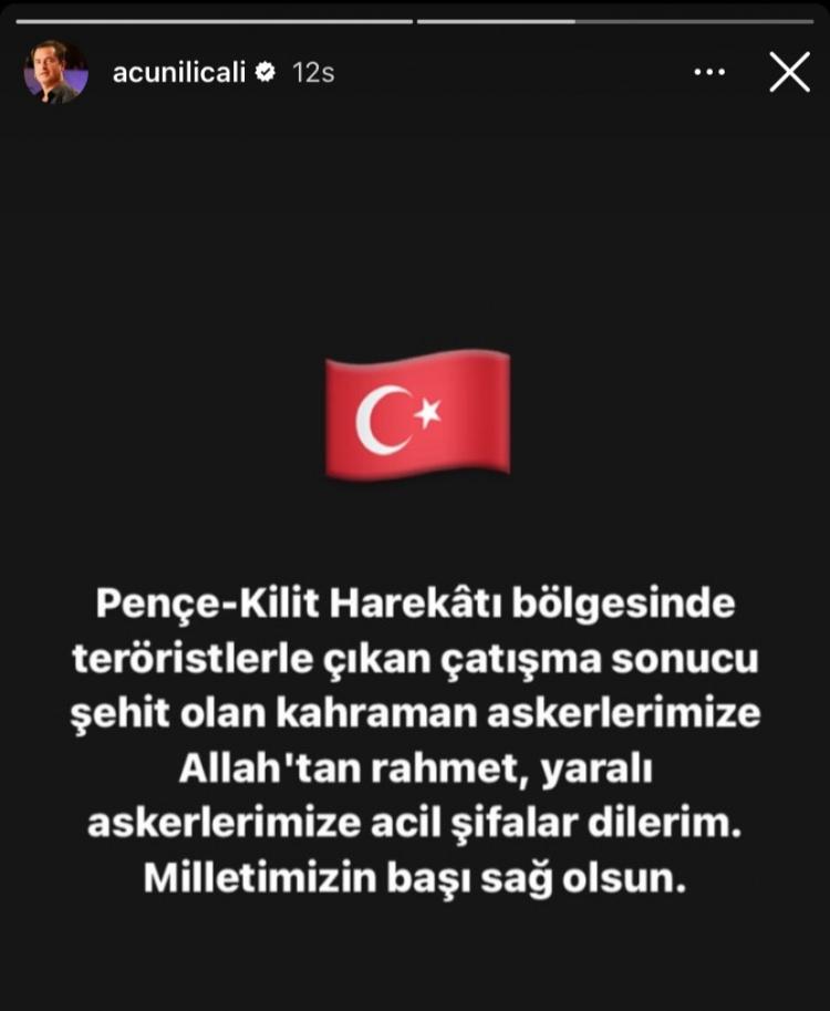<p><strong>ACUN ILICALI</strong></p>

<p>"Pen&ccedil;e-Kilit Harek&acirc;tı b&ouml;lgesinde ter&ouml;ristlerle &ccedil;ıkan &ccedil;atışma sonucu şehit olan kahraman askerlerimize Allah'tan rahmet, yaralı askerlerimize acil şifalar dilerim. Milletimizin başı sağ olsun."</p>
