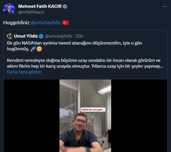 <p>Yıldız'ın geri dönüş kararını duyurduğu videoyu, Sanayi ve Teknoloji Bakanı Mehmet Fatih Kacır da 'Hoş geldiniz' notuyla kendi hesabından paylaştı. Yıldız, videoda, "Bir gün NASA'dan ayrılma tweeti atacağımı düşünmezdim, işte o gün bugünmüş. Kendimi neredeyse doğma büyüme uzay sevdalısı bir insan olarak görürüm ve aklım fikrim hep bir karış uzayda olmuştur. Yıllarca uzay için bir şeyler yapmaya çalıştım, birçok projede yer aldım. Bunun da son 10 yılı NASA/JPL'de (Jet Tahrik Laboratuvarı) hem astrofizikçi hem derin uzay iletişimi alanlarında geçti. Bana çok katkıları olan müthiş insanlarla tanıştım, kendimi ve çevremi geliştirme fırsatı buldum. Artık bu deneyimlerimi Türkiye'de değerlendirmek ve Türkiye'nin uzay atılımını hep beraberce yaşamak için NASA'dan ayrılıyorum" ifadelerini kullandı.</p>
