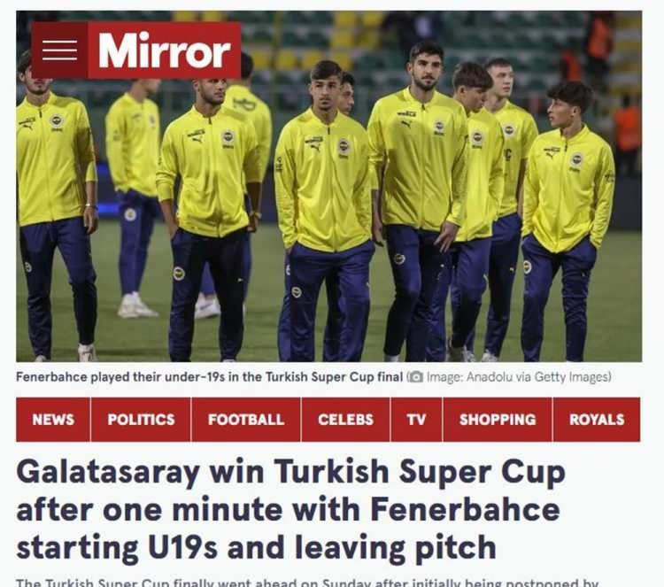 <p>Mirror: (İngiltere)<br />
<br />
"Galatasaray, Fenerbahçe'nin U19'larla maça başlayıp sahayı terk etmesinden bir dakika sonra Türkiye Süper Kupa'yı kazandı"</p>
