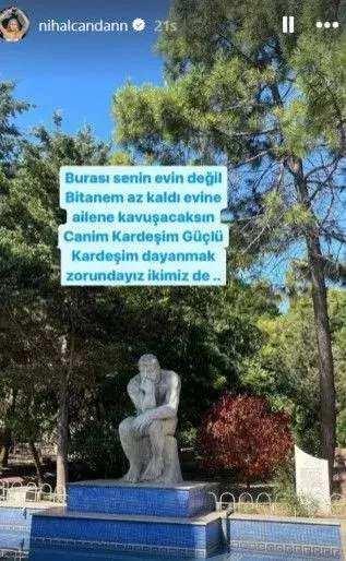 <p><span style="color:#B22222"><strong>“GERİ SAYIM BAŞLADI"</strong></span></p>

<p><strong>Candan bir sonraki paylaşımında ise şu ifadeleri kullandı: Burası senin evin değil bir tanem. Az kaldı evine, ailene kavuşacaksın. Canım kardeşim, güçlü kardeşim. Dayanmak zorundayız ikimizde.</strong></p>
