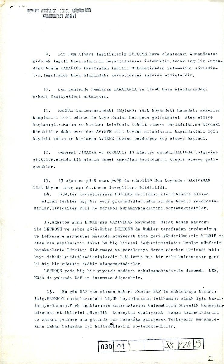 <p>Rumların, Kıbrıs Türklerine uyguladığı mezalime ilişkin detaylar, 11 Ağustos 1964'te dönemin başbakanına iletilen bir raporda ayrıntılarıyla aktarılıyor.</p>
