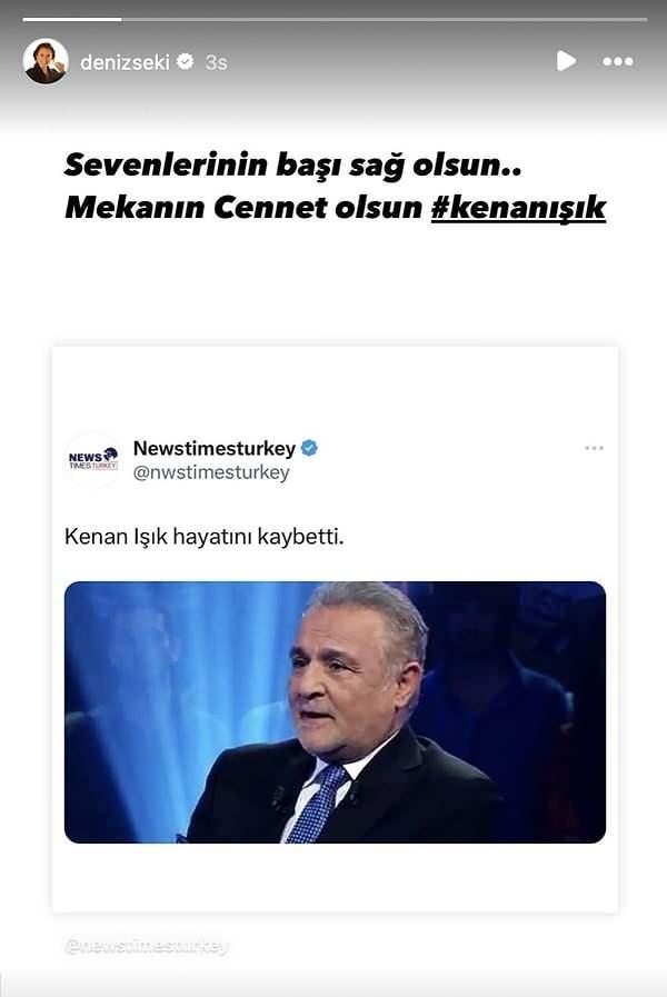 <p><strong>DENİZ SEKİ</strong></p>

<p><strong>"Sevenlerinin başı sağolsun... Mekanın cennet olsun Kenan Işık"</strong></p>
