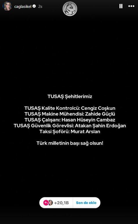 <p><strong>&Ccedil;AĞLA ŞIKEL</strong></p>

<p><strong>"TUSAŞ Şehitlerimiz:</strong></p>

<p><strong>"TUSAŞ Kalite Kontrolc&uuml;s&uuml;: Cengiz Coşkun<br />
TUSAŞ Makine M&uuml;hendisi: Zahide G&uuml;&ccedil;l&uuml;<br />
TUSAŞ &Ccedil;alışanı: Hasan H&uuml;seyin Cambaz<br />
TUSAŞ G&uuml;venlik G&ouml;revlisi: Atakan Şahin Erdoğan<br />
Taksi Şof&ouml;r&uuml;: Murat Arslan<br />
T&uuml;rk milletinin başı sağ olsun!"</strong></p>
