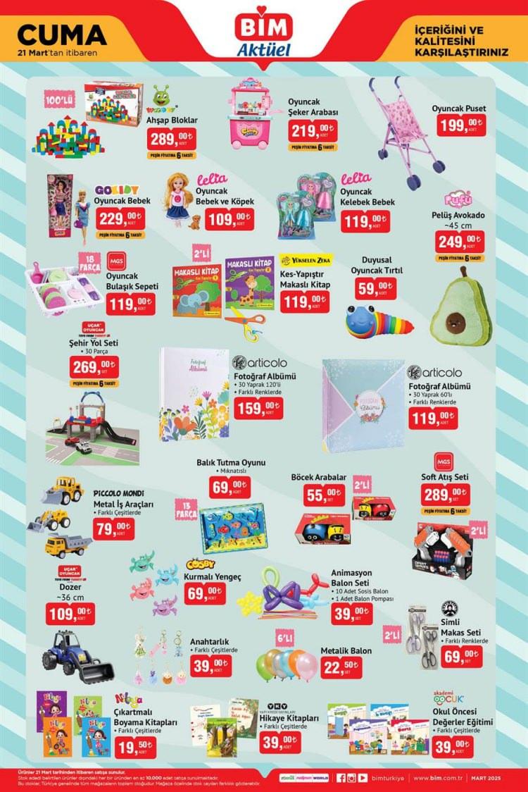 <p> </p>
<p> </p>
<p>• <strong>100'lü Ahşap Bloklar</strong> – 289 TL</p>
<p><br />
• <strong>Oyuncak Şeker Arabası</strong> – 219 TL</p>
<p><br />
• <strong>Oyuncak Puset</strong> – 199 TL</p>
<p><br />
• <strong>Pelüş Avokado ~45 cm</strong> – 249 TL</p>
<p><br />
• <strong>Oyuncak Kelebek Bebek</strong> – 119 TL</p>
<p><br />
• <strong>Oyuncak Bebek ve Köpek</strong> – 109 TL</p>
<p><br />
• <strong>Oyuncak Bulaşık Sepeti</strong> – 119 TL</p>
<p><br />
• <strong>Kes-Yapıştır Makaslı Kitap</strong> – 119 TL</p>
<p><br />
• <strong>Duyusal Oyuncak Tırtıl</strong> – 59 TL</p>
<p><br />
• <strong>Fotoğraf Albümü</strong> – 119 TL</p>
<p><br />
• <strong>Şehir Yol Seti</strong> – 269 TL</p>
<p><br />
• <strong>Soft Atış Seti</strong> – 289 TL</p>
<p><br />
• <strong>Animasyon Balon Seti</strong> – 39 TL</p>