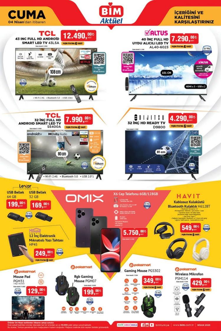 <p> </p>

<p> </p>

<p><strong>• TCL 43 İnç Full HD Android Smart TV:</strong> 12.490 TL<br />
<strong>• Altus 40 İnç Full HD Uydu Alıcılı Led TV:</strong> 7.290 TL<br />
<strong>• TCL 32 İnç Full HD Android Smart TV:</strong> 7.990 TL<br />
<strong>• Dijitsu 32 İnç HD Ready TV:</strong> 4.290 TL<br />
<strong>• OMIX X6 Cep Telefonu (6GB/128GB):</strong> 5.750 TL<br />
<strong>• Kablosuz Kulaküstü Bluetooth Kulaklık:</strong> 549 TL<br />
<strong>• Wireless Mikrofon:</strong> 429 TL<br />
<strong>• USB Bellek 64 GB:</strong> 199 TL</p>
