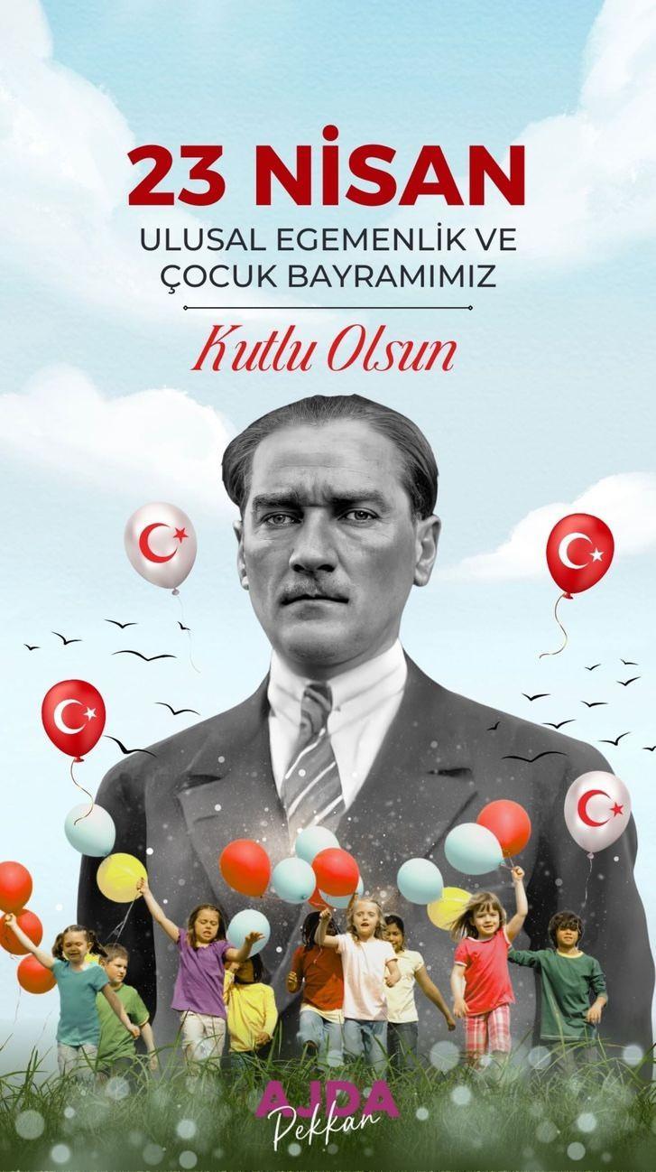 <p><strong>AJDA PEKKAN</strong></p>

<p>23 Nisan Ulusal Egemenlik ve Çocuk Bayramı'mız kutlu olsun.</p>
