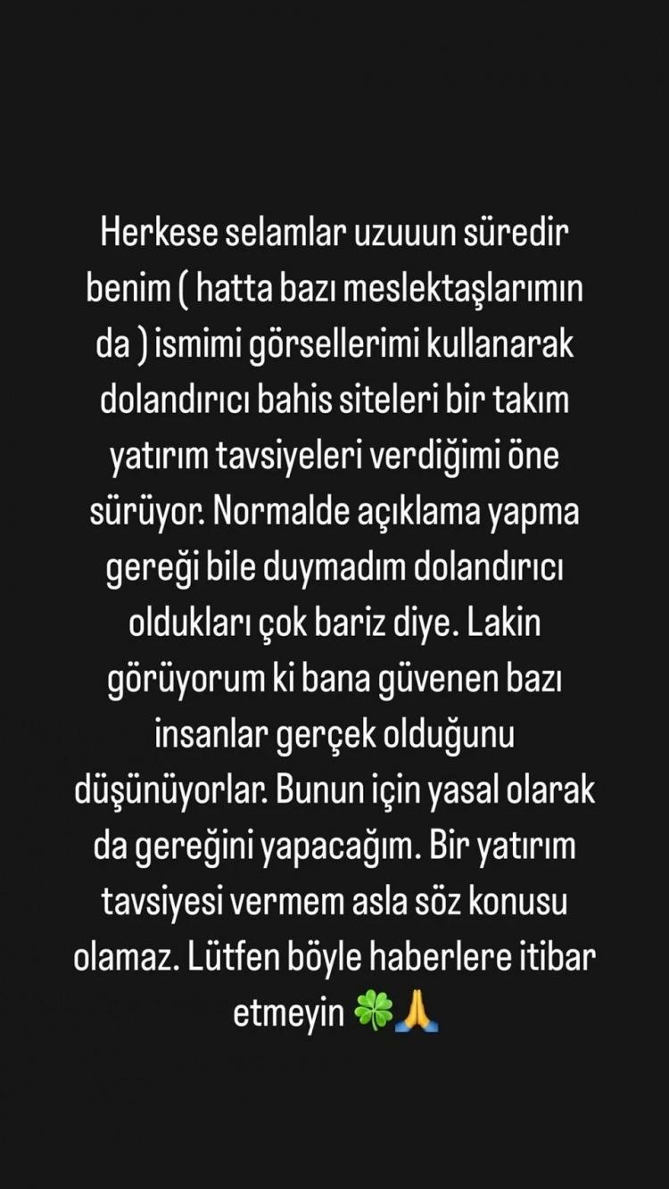 <p>Adını kullanarak yatırım tavsiyesi veren kişilere karlı hukuki süreç başlatan Burcu Biricik, "Herkese selamlar. Uzun bir süredir benim (hatta bazı meslektaşlarımın da) ismimi ve görsellerimi kullanarak dolandırıcı bahis sitelerinin birtakım yatırım tavsiyelerinde bulunduğunu öne sürüyorlar. Normalde dolandırıcı oldukları çok bariz olduğu için açıklama yapma gereği bile duymadım. Ancak görüyorum ki bana güvenen bazı insanlar bunun gerçek olduğunu düşünüyorlar. Bu nedenle yasal olarak gerekeni yapacağım. Bir yatırım tavsiyesi vermem asla söz konusu olamaz. Lütfen bu tür haberlere itibar etmeyin" dedi.</p>