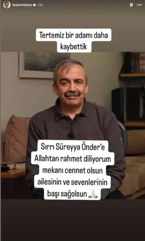 <p>Tatlıses, sosyal medya hesabından Sırrı Süreyya Önder için şu taziye mesajını yayınladı:</p>
<p><em><strong>"Tertemiz bir adamı daha kaybettik. Sırrı Süreyya Önder'e Allah'tan rahmet diliyorum. Mekanı cennet olsun, ailesinin ve sevenlerinin başı sağolsun."</strong></em></p>