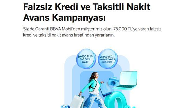 <p><strong>Garanti BBVA </strong><br />
<br />
Kredi: 50.000 TL, 3 ay vadeli </p>
<p>Taksitli Avans: 25.000 TL, 3 ay vadeli</p>