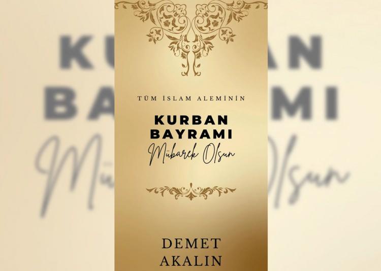 <p><span style="color:rgb(128, 0, 0)"><strong>DEMET AKALIN</strong></span></p>

<p><span style="color:rgb(0, 0, 0)"><em><strong>"Tüm İslam aleminin Kurban Bayramı müharek olsun."</strong></em></span></p>
