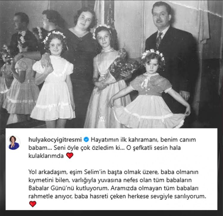 <p><span style="color:#800000"><strong>HÜLYA KOÇYİĞİT</strong></span></p>
<p><em><strong><span style="color:#000000">"Hayatımın ilk kahramanı, benim canım babam… Seni öyle çok özledim ki… O şefkatli sesin hala kulaklarımda.</span></strong></em></p>
<p><em><strong><span style="color:#000000">Yol arkadaşım, eşim Selim’in başta olmak üzere, baba olmanın kıymetini bilen, varlığıyla yuvasına nefes olan tüm babaların Babalar Günü’nü kutluyorum. Aramızda olmayan tüm babaları rahmetle anıyor, baba hasreti çeken herkese sevgiyle sarılıyorum."</span></strong></em></p>