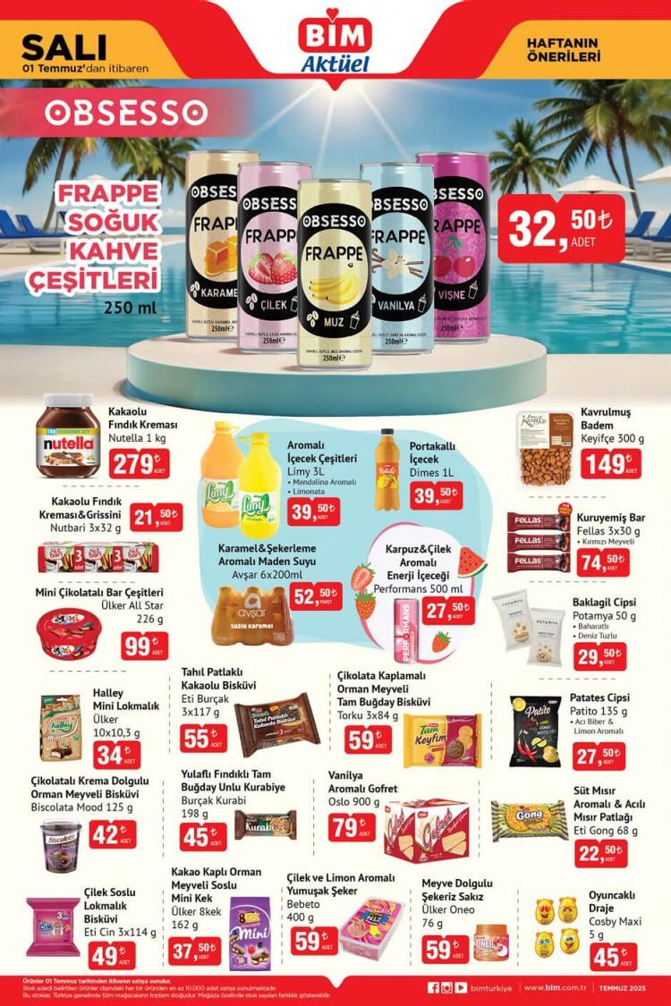 <p> </p>
<p><strong>- Obsesso Frappe Soğuk Kahve Çeşitleri</strong>: 32,50 TL</p>
<p><strong>- Nutella Kakaolu Fındık Kreması 1 kg</strong>: 279 TL</p>
<p><strong>- Ülker All Star Mini Çikolatalı Bar Çeşitleri 226 g</strong>: 99 TL</p>
<p><strong>- Limy Aromalı İçecek Çeşitleri 3 Litre</strong>: 39,50 TL</p>
<p><strong>- Dimes Portakallı İçecek 1 Litre</strong>: 39,50 TL</p>
<p><strong>- Fellas Kuruyemiş Bar Kırmızı Meyveli</strong>: 74,50 TL</p>
<p><strong>- Ülker Halley Mini Lokmalık 10x10,3 g</strong>: 34 TL</p>
<p><strong>- Oslo Vanilya Aromalı Gofret 900 g</strong>: 79 TL</p>
<p><strong>- Eti Cin Çilek Soslu Lokmalık Bisküvi 3x114 g</strong>: 49 TL</p>
<p><strong>- Ülker 8Kek Kakao Kaplı Orman Meyveli Soslu Mini Kek 162 g</strong>: 37,50 TL</p>
<p><strong>- Bebeto Çilek ve Limon Aromalı Yumuşak Şeker 400 g</strong>: 59 TL</p>
<p><strong>- Patates Cipsi</strong>: 27,50 TL</p>