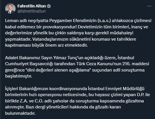 <p><span style="color:rgb(165, 42, 42)"><strong>FAHRETTİN ALTUN</strong></span></p>
<p>Cumhurbaşkanlığı İletişim Başkanı Fahrettin Altun sosyal medya hesabından yaptığı yeni açıklamada <strong>"Dergiye ait bina şu anda tamamen emniyet güçlerimizin kontrolü altındadır ve boş durumdadır. Olayın tüm sorumlularının adalete teslim edilmesi için devletimiz çalışmaktadır."</strong> ifadelerini kullandı.</p>