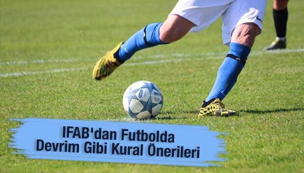 <p><em><strong>Uluslararası Futbol Birliği Kurulu (IFAB), futbolun geleceğini etkileyecek üç önemli kural değişikliğini gündemine aldığını duyurdu.</strong></em></p>
