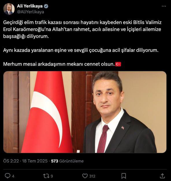 <p>İçişleri Bakanı Ali Yerlikaya, X hesabından yaptığı paylaşımında Karaömeroğlu için başsağlığı diledi.</p>
<p><strong>Yerlikaya, şunları paylaştı;</strong></p>
<p>"Geçirdiği elim trafik kazası sonrası hayatını kaybeden eski Bitlis Valimiz Erol Karaömeroğlu’na Allah’tan rahmet, acılı ailesine ve İçişleri ailemize başsağlığı diliyorum.</p>
<p>Aynı kazada yaralanan eşine ve sevgili çocuğuna acil şifalar diliyorum.</p>
<p>Merhum mesai arkadaşımın mekanı cennet olsun."</p>
