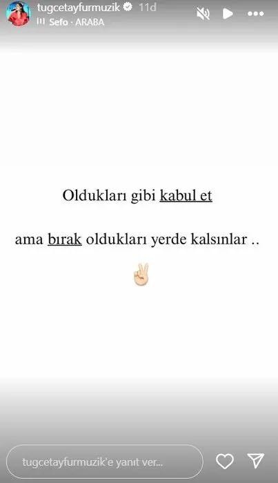 <p>Hemen ardından başka bir paylaşım yapan Tuğçe Tayfur, "Oldukları gibi kabul et ya da bırak oldukları yerde kalsınlar" sözleriye kimi hedef aldığı merak konusu oldu.</p>
<p></p>