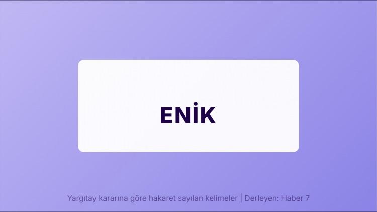 <p><span style="color:#B22222"><strong>ENİK</strong></span></p>

