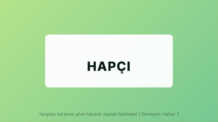 <p><span style="color:#B22222"><strong>HAPÇI</strong></span></p>
