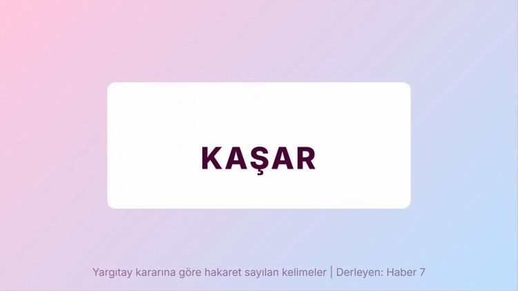 <p><span style="color:#B22222"><strong>KAŞAR</strong></span></p>
