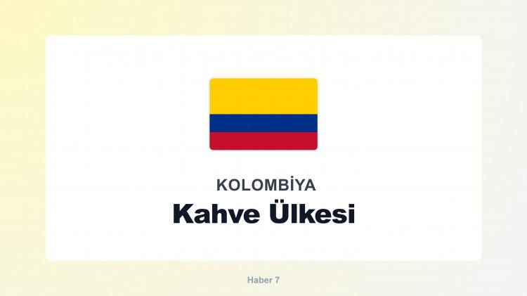 <p><span style="color:#B22222"><strong>KOLOMBİYA</strong></span></p>

