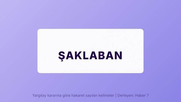 <p><span style="color:#B22222"><strong>ŞAKLABAN</strong></span></p>
