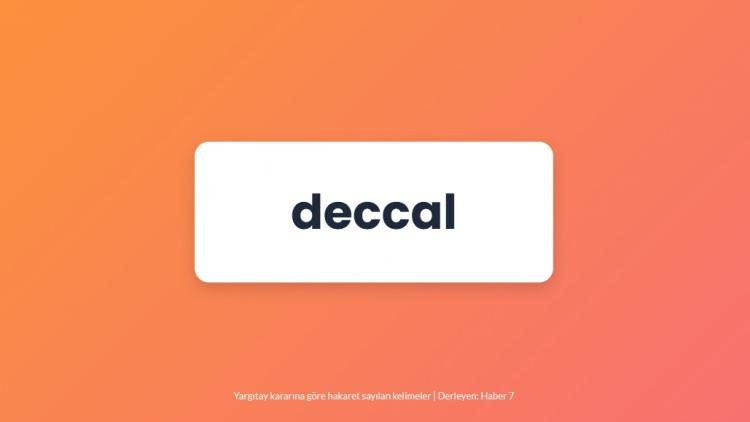 <p><span style="color:#B22222"><strong>DECCAL</strong></span></p>
