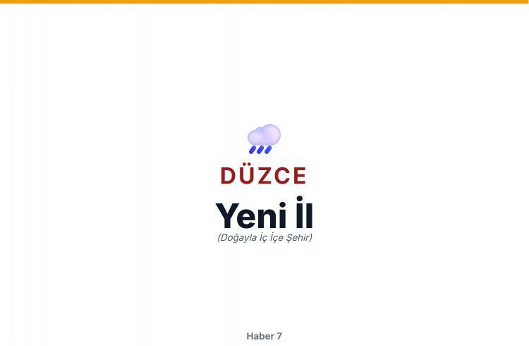 <p><span style="color:#B22222"><strong>DÜZCE</strong></span></p>
