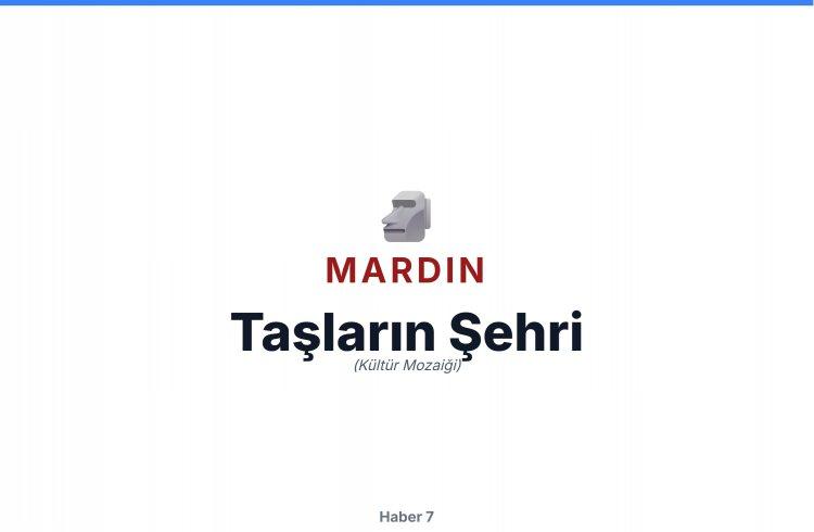 <p><span style="color:#B22222"><strong>MARDİN</strong></span></p>
