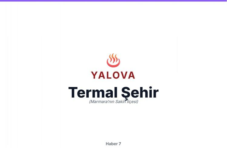 <p><span style="color:#B22222"><strong>YALOVA</strong></span></p>
