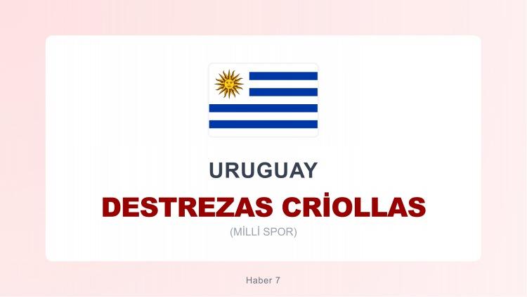 <p><span style="color:#B22222"><strong>URUGUAY</strong></span></p>

<p>&nbsp;</p>

<p>Destrezas Criollas, Arjantin k&ouml;kenli bir atlı spor ve beceri oyunudur; biniciler at &uuml;zerinde &ccedil;eşitli engellerden ge&ccedil;er, hız ve dengeyle topları toplar veya g&ouml;revleri tamamlar. Ama&ccedil;, atla uyum i&ccedil;inde hareket ederek teknik doğruluk ve hızla puan toplamaktır; her etkinlik belirli bir sırayla ve kurallara g&ouml;re ger&ccedil;ekleştirilir.</p>
