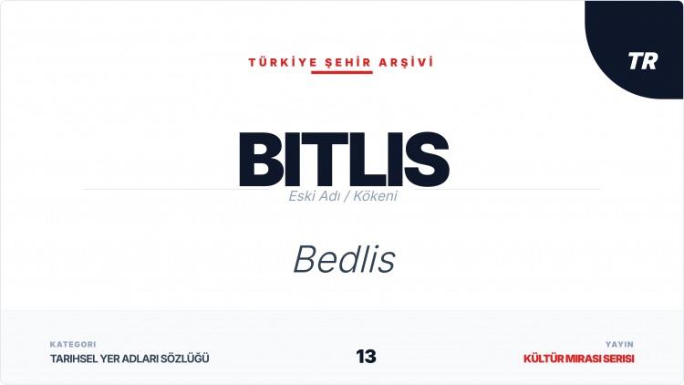 <p><span style="color:#B22222"><strong>BİTLİS</strong></span></p>
