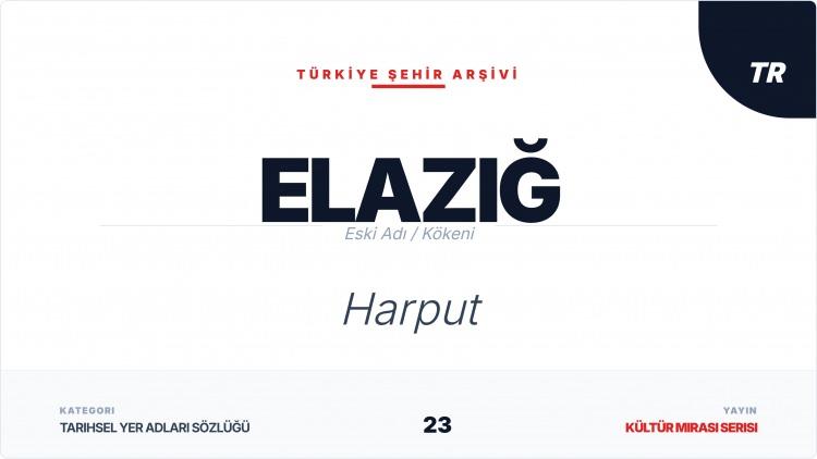 <p><span style="color:#B22222"><strong>ELAZIĞ</strong></span></p>
