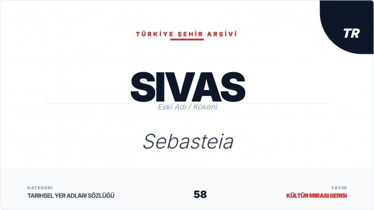 <p><span style="color:#B22222"><strong>SİVAS</strong></span></p>
