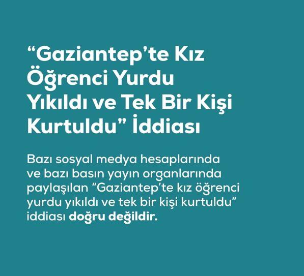 <p><span style="color:#B22222"><strong>"GAZİANTEP'TE KIZ &Ouml;ĞRENCİ YURDU YIKILDI VE TEK BİR KİŞİ KURTULDU" YALANI</strong></span></p>
