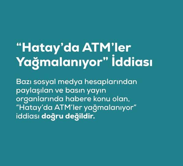 <p><span style="color:#B22222"><strong>"HATAY'DA ATM'LER YAĞMALANIYOR" İFTİRASI</strong></span></p>
