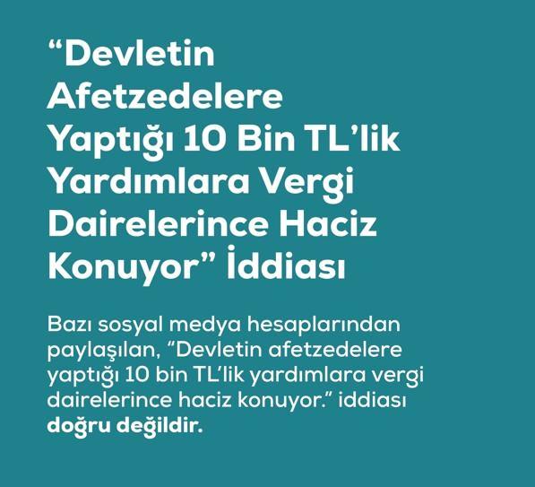 <p><span style="color:#B22222"><strong>"DEVLETİN AFETZEDELERE YAPTIĞI 10 BİN TL'LİK YARDIMLARA VERGİ DAİRELERİNCE HACİZ KONUYOR" İFTİRASI</strong></span></p>
