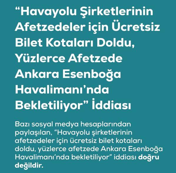 <p><span style="color:#B22222"><strong>"HAVAYOLU ŞİRKETLERİNİN AFETZEDELER İ&Ccedil;İN &Uuml;CRETSİZ BİLET KOTALARI DOLDU, Y&Uuml;ZLERCE AFETZEDE ANKARA ESENBOĞA HAVALİMANI'NDA BEKLETİLİYOR" YALANI</strong></span></p>
