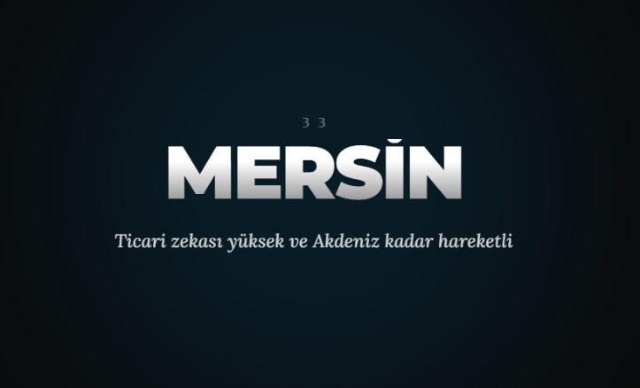 <p><span style="color:#B22222"><strong>MERSİN</strong></span></p>

